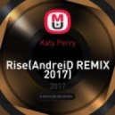 Katy Perry - Rise (AndreiD REMIX 2017)
