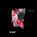 Atty G - Wurp (Original Mix)