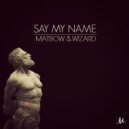 Matbow & Wizard - Say My Name (Original mix)