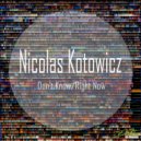 Nicolas Kotowicz - Don\'t Know (Original Mix)