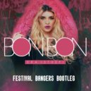 Era Istrefi - Bonbon (Festival Bangers Bootleg) (Original Mix)