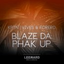 KPTN & Vives & Forero - Blaze Da Phak Up