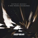 Patriky Bonny - É Nós Mesmo Vagabundo (Radio Edit)