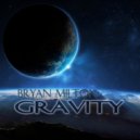 Bryan Milton - Gravity mix (2017) (Original Mix)