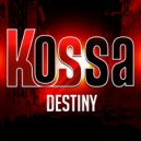 Kossa - Destiny