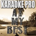 Karaoke Pro - At My Best (Originally Performed by Machine Gun Kelly & Hailee Steinfeld) (Instrumental Version)