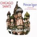 Chicago Saints - Prince Igor
