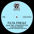 Filta Freqz - Give Me Strength
