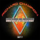 Richard Champion - Bad Boys On Ecstasy