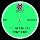 Filta Freqz - Sent 2 Me