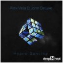 Alex Vela & John Deluxe - Hypno Dancing (Original Mix)