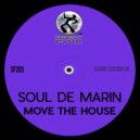 Soul De Marin - Move The House
