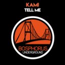 Kami - Tell Me
