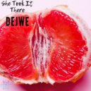 Dejwe - She Took It There