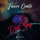 Trevor Omoto - Don`t Say ()