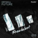 Dryskill - Future ()