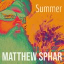 Matthew Sphar - Summer ()