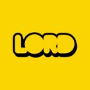 LORD - You Got It?