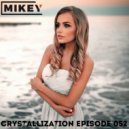 MiKey - Crystallization Episode #052 ()