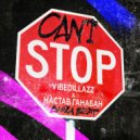 Настав Ганабан feat. VIBEDILLAZ & ChizaBeat & Настав Ганабан & VIBEDILLAZ & ChizaBea - Can\'t stop (Original Mix)