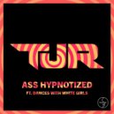 TJR x TV Noise - Ass Hypnotized