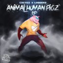 Chutez & Ladderz & GDLK - Animal Human Pigz (GDLK Remix)