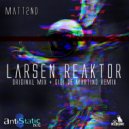 Matt2nd - Larsen Reaktor (Original mix)