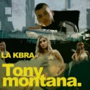 La Kbra - Tony Montana