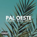 Miguel Apollo & Fux Beat & Super Solo & Mistel Kind - Pal Oeste (feat. Super Solo & Mistel Kind) ()