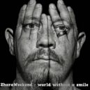 ZharaWeekend - World without a smile (original mix)