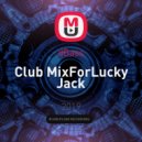 dBass - Club MixForLucky Jack ()