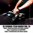 DJ SPARKO - TECH HOUSE (VOL.19)