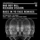 Bad Boy Bill & Richard Vission & Gettoblaster & ZXX - Bass In Yo Face (Gettoblaster & ZXX Remix)