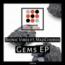 MadChords - Gems (Bionic Vibes Remix)