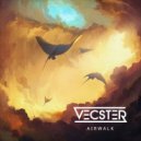 Vecster - Airwalk (Original Mix)