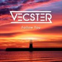 Vecster - Follow You (Original Mix)