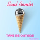 Soul Bombs - Take Me Outside (Radio Mix)