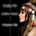 Deejay Fly - Indian Prayer (Original Mix)