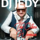 DJ JEDY - The Other woman (original)