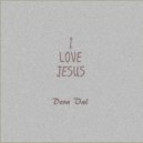 Dera Val - I Love Jesus ()