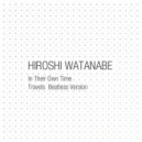 Hiroshi Watanabe - Travels Beatless Version