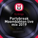 Dj Amgo - Partybreak Moombahton live mix 2019 ()