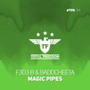F3D3 B & Baddcheeta - Magic Pipes (Radio Edit)