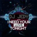 DJ JEDY - I need your love tonight (original)