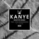 The Chainsmokers feat. SirenXX - Kanye (Irontype Remix)