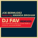Joe Bermudez & Amanda Brigham - DJ Fav (feat. Amanda Brigham) (Exodus Remix)