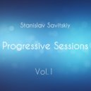 Stanislav Savitskiy - Progressive Sessions Vol.1 ()