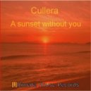 Cullera - Sunset Without You (Ambient Mix)