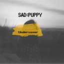 Sad Puppy - Undercover ()