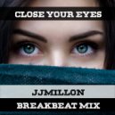 JJMillon - Close Your Eyes